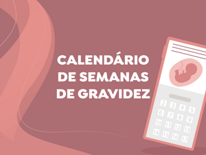 Calendário de Semanas de Gravidez