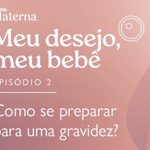 Episódio 2: Como se preparar para uma gravidez? Episódio 2: Como se preparar para uma gravidez?